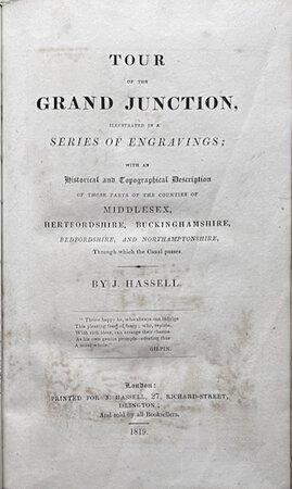 Tour of the Grand Junction, Illustrated in a Series of Engravings; With an Historical and Topographical Description of Those Parts of the Counties... Through which the Canal Passes. by HASSELL, John (1767 - 1825)